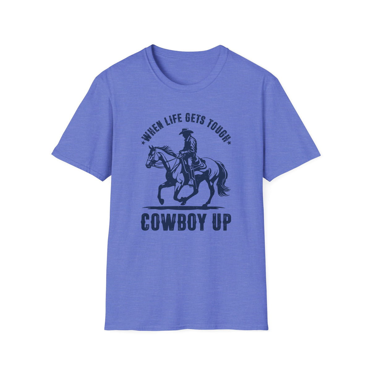 When Life Gets Tough Cowboy Up Men&#39;s  Softstyle T-Shirt