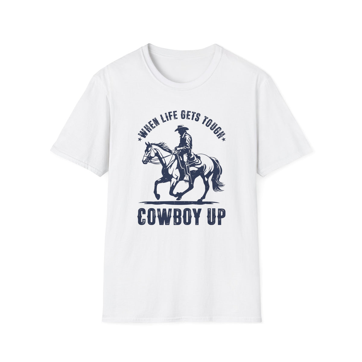 When Life Gets Tough Cowboy Up Men&#39;s  Softstyle T-Shirt