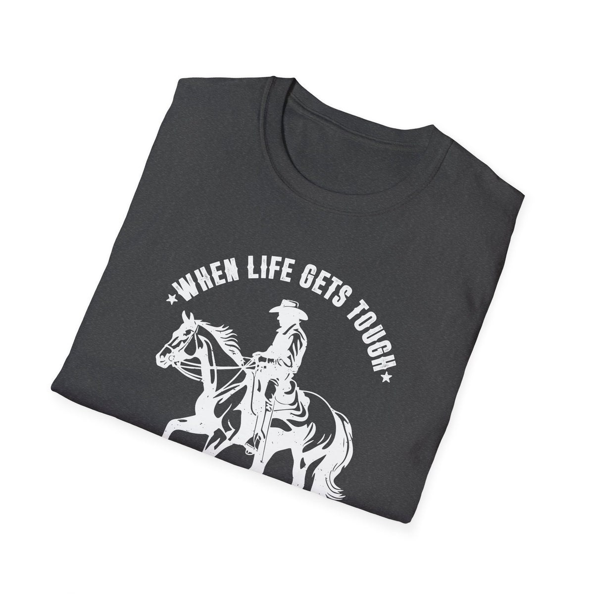 When Life Gets Tough Cowboy Up Men&#39;s  Softstyle T-Shirt