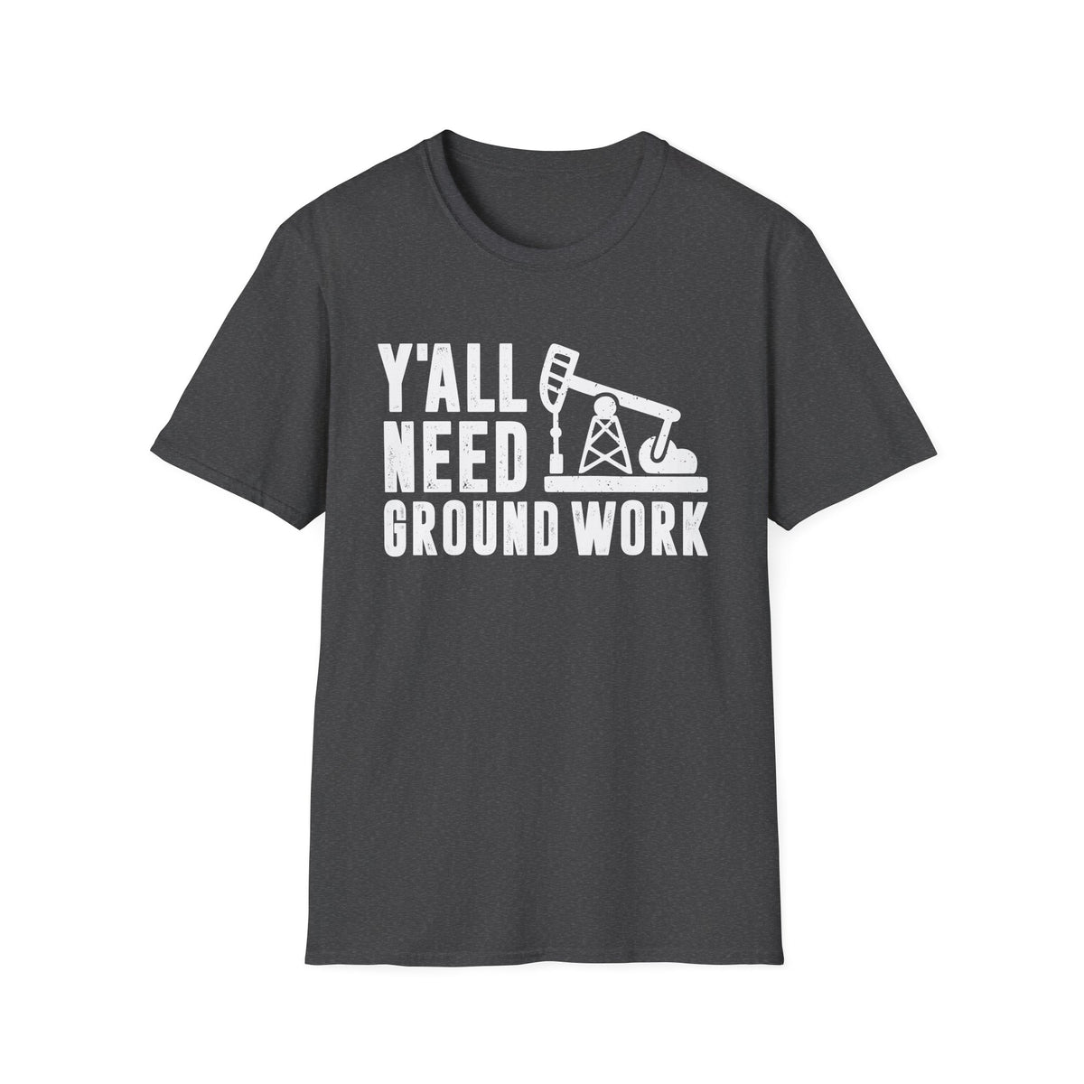 Y&#39;all Need Ground Work Men&#39;s  Softstyle T-Shirt