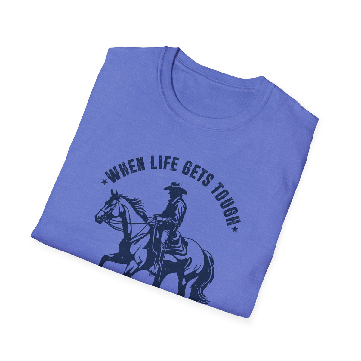 When Life Gets Tough Cowboy Up Men&#39;s  Softstyle T-Shirt